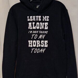 Only Talking to My Horse Hoodie 🐎